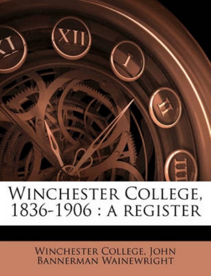Picture of Winchester College, 1836-1906