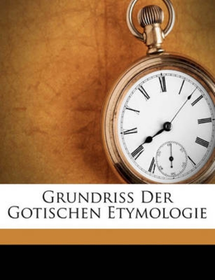 Picture of Grundriss Der Gotischen Etymologie