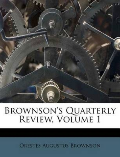 Picture of Brownson's Quarterly Review, Volume 1