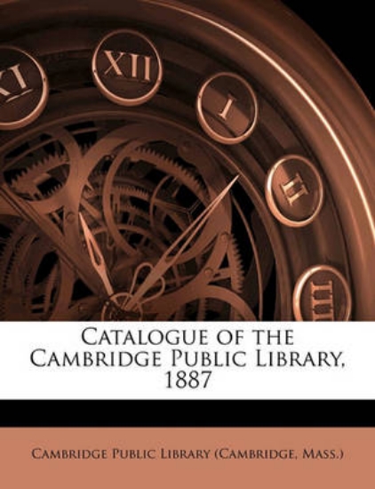 Picture of Catalogue of the Cambridge Public Library, 1887