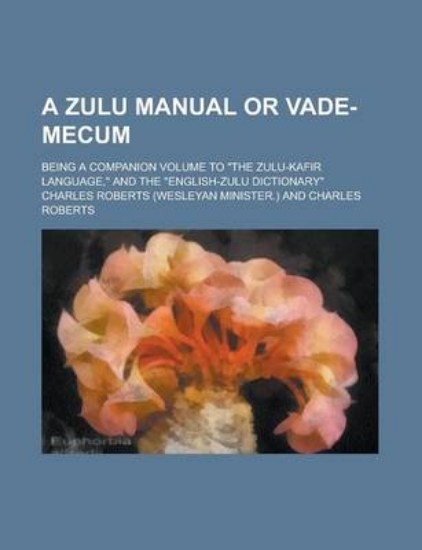Picture of A Zulu Manual or Vade-Mecum; Being a Companion Vol