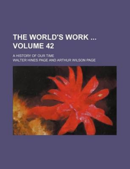 Picture of The World's Work Volume 42; A History of Our Time