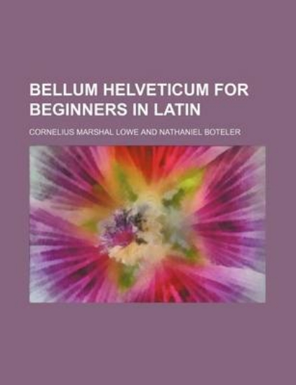Picture of Bellum Helveticum for Beginners in Latin