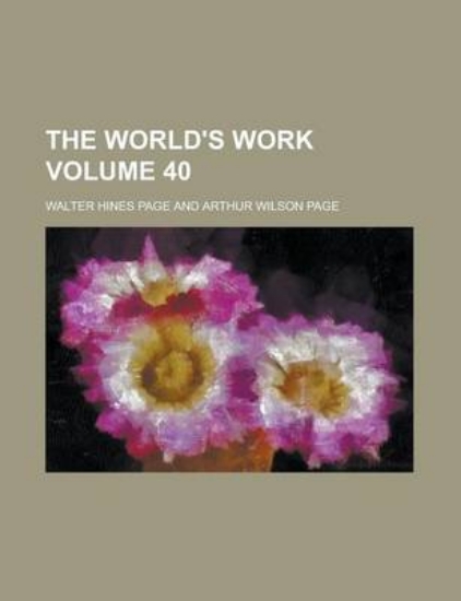 Picture of The World's Work Volume 40