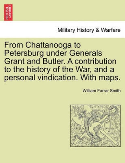 Picture of From Chattanooga to Petersburg Under Generals Gran
