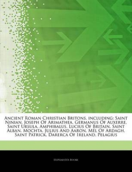 Picture of Articles on Ancient Roman Christian Britons, Inclu