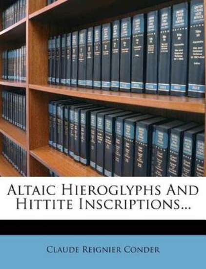 Picture of Altaic Hieroglyphs and Hittite Inscriptions