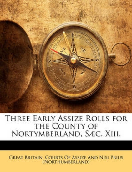 Picture of Three Early Assize Rolls for the County of Nortymb