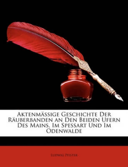 Picture of Aktenmassige Geschichte Der Rauberbanden an Den Be