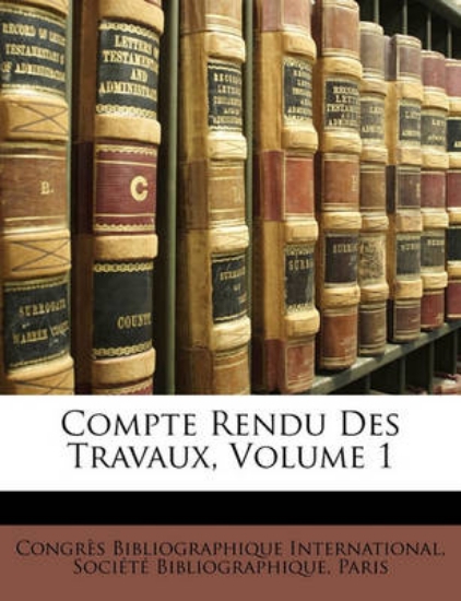 Picture of Compte Rendu Des Travaux, Volume 1