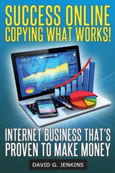 Picture of Success Online, Copying What Works!