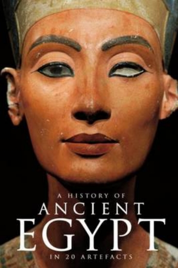 Picture of A History of Ancient Egypt in 20 Artefacts