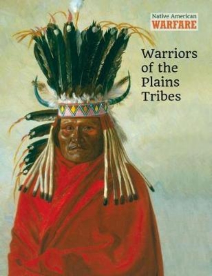 Picture of Warriors of the Plains Tribes