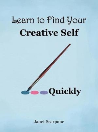 Picture of Learn to Find Your Creative Self...Quickly