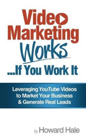 Picture of Video Marketing Works... If You Work It!