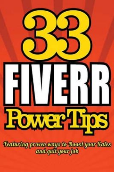 Picture of 33 FIVERR POWER TIPS - Featuring Proven Ways To BO