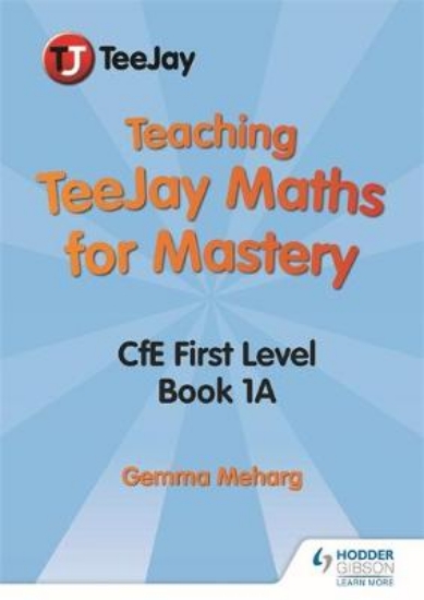 Picture of Teaching TeeJay Maths for Mastery: CfE First Level