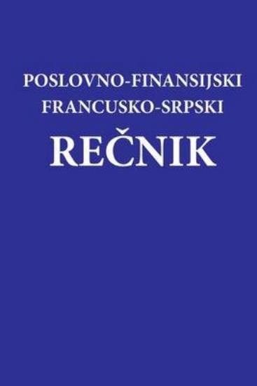 Picture of Poslovno - Finansijski Francusko-Srpski Recnik