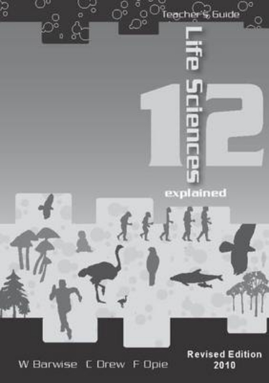 Picture of Life sciences explained: Gr 12: Teacher's guide