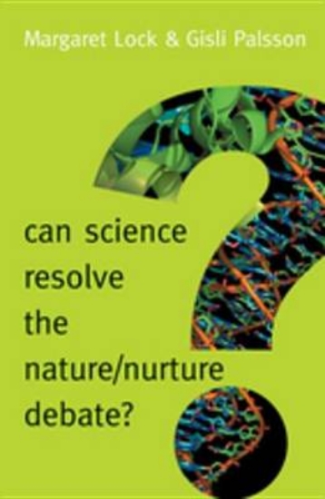 Picture of Can Science Resolve the Nature / Nurture Debate