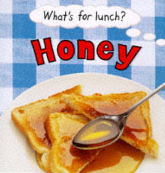 Picture of What's For Lunch:Honey