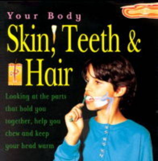 Picture of Your Body:Skin Hair &amp; Teeth