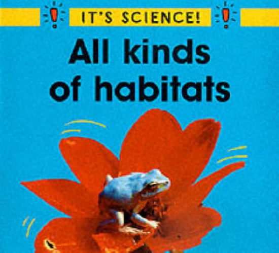 Picture of It's Science:All Kinds of Habitat
