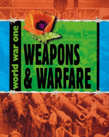 Picture of World War One: Weapons and Warfare