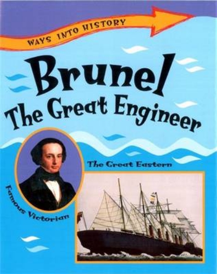 Picture of Ways Into History: Brunel The Great Engineer