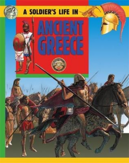 Picture of A Soldier's Life: Going To War In Ancient Greece