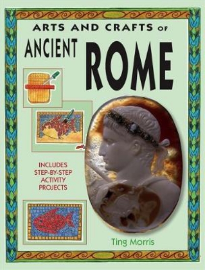 Picture of Arts and Crafts of the Ancient World: Ancient Rome