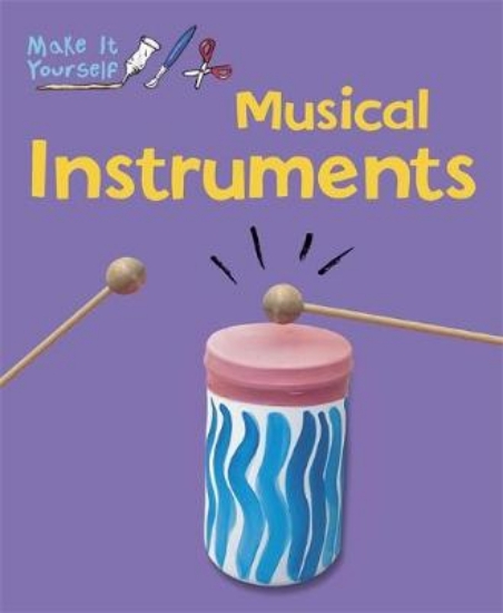 Picture of Make It Yourself: Musical Instruments