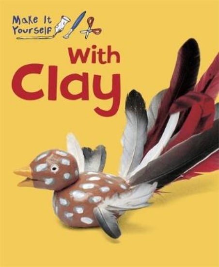 Picture of Make It Yourself: Clay