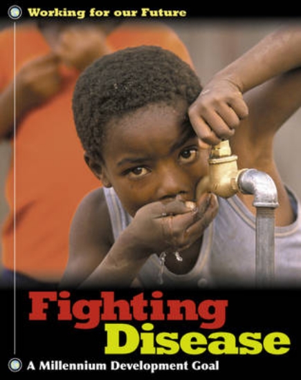 Picture of Working For Our Future: Fighting Disease
