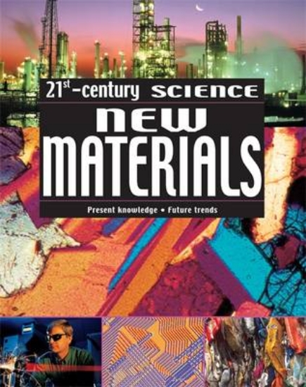 Picture of 21st Century Science: New Materials
