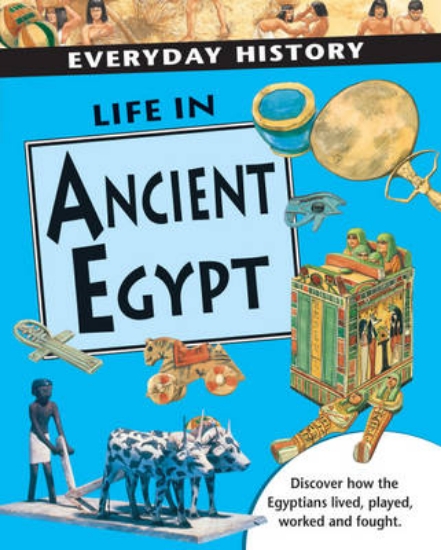 Picture of Everyday History: Life in Ancient Egypt
