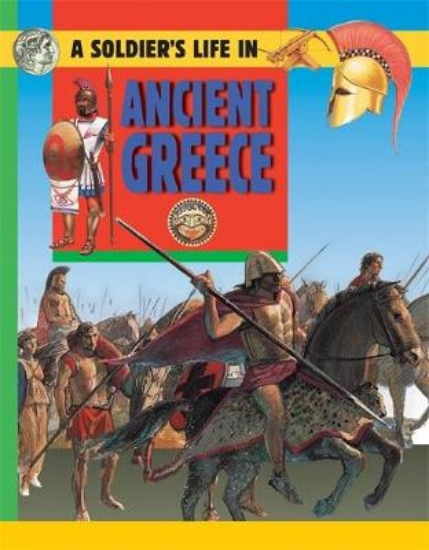 Picture of A Soldier's Life: Going To War In Ancient Greece