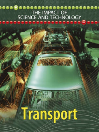 Picture of The Impact of Science and Technology: Transport