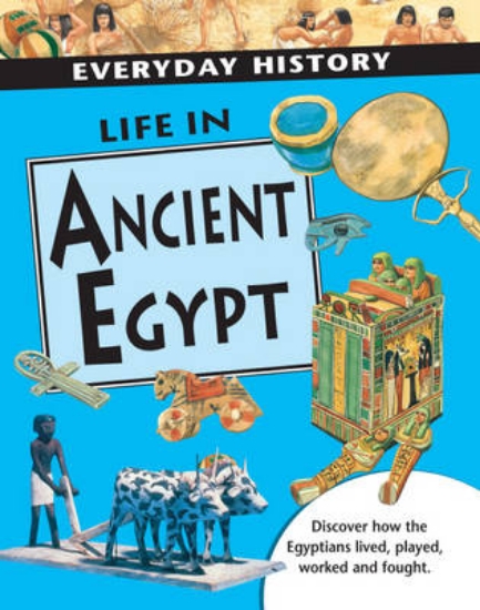 Picture of Everyday History: Life in Ancient Egypt