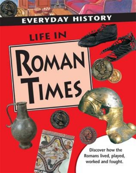 Picture of Everyday History: Life in Roman Times