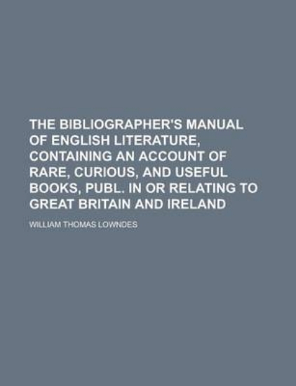 Picture of The Bibliographer's Manual of English Literature,