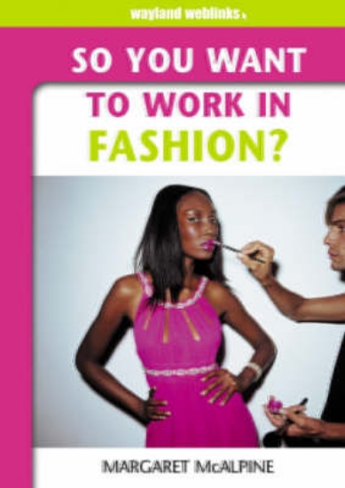 Picture of So You Want to Work: In Fashion?