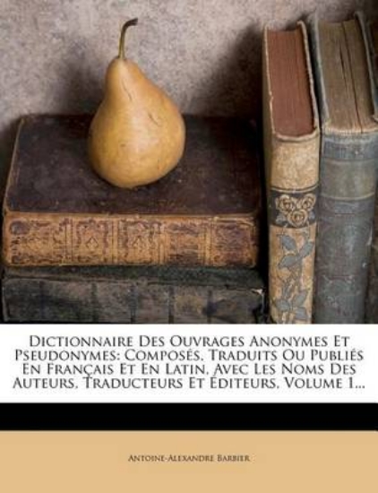 Picture of Dictionnaire Des Ouvrages Anonymes Et Pseudonymes