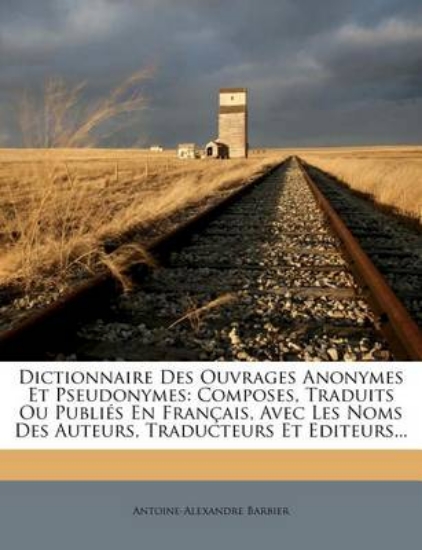 Picture of Dictionnaire Des Ouvrages Anonymes Et Pseudonymes