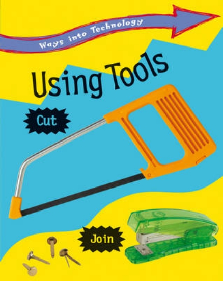 Picture of Ways into Technology: Using Tools