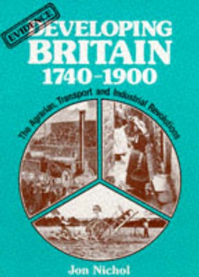 Picture of Developing Britain, 1740-1900