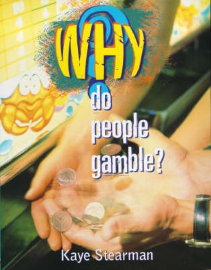 Picture of Why?: Do People Gamble?
