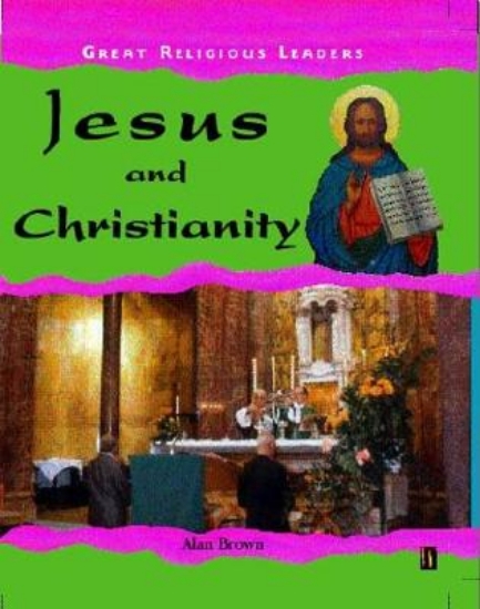 Picture of Great Religious Leaders: Jesus and Christianity