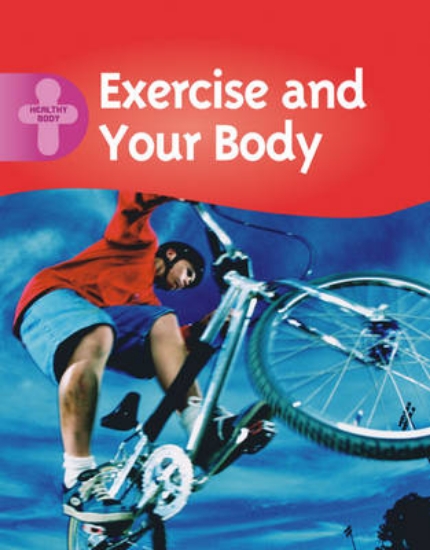Picture of Healthy Body: Exercise and Your Body
