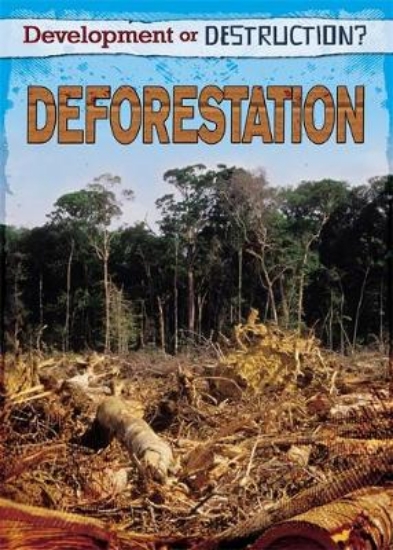 Picture of Development or Destruction?: Deforestation